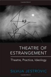 book Theatre of Estrangement: Theory, Practice, Ideology