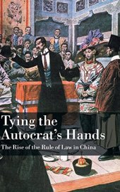 book Tying the Autocrat's Hands: The Rise of The Rule of Law in China