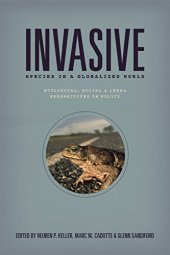 book Invasive Species in a Globalized World: Ecological, Social, and Legal Perspectives on Policy