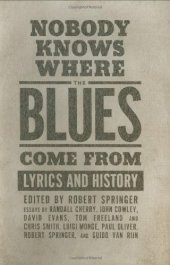 book Nobody Knows Where the Blues Come from: Lyrics and History