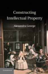 book Constructing Intellectual Property