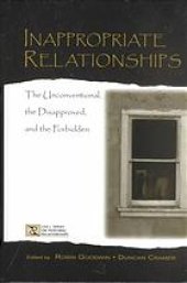 book Inappropriate relationships : the unconventional, the disapproved & the forbidden