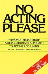 book No Acting Please: A Revolutionary Approach to Acting and Living