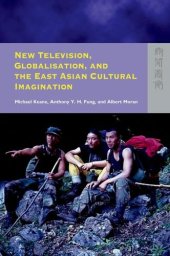 book New Television, Globalisation, and the East Asian Cultural Imagination