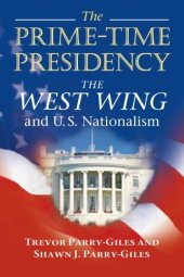 book The Prime-Time Presidency: The West Wing and U.S. Nationalism