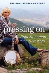 book Pressing On: The Roni Stoneman Story