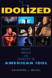 book Idolized: Music, Media, and Identity in American Idol