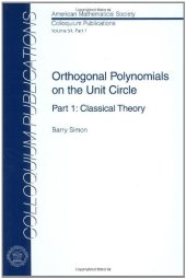 book Orthogonal Polynomials on the Unit Circle - Part 1 : Classical Theory