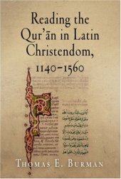 book Reading the Qur'an in Latin Christendom, 1140-1560