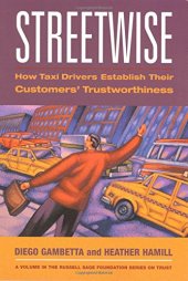 book Streetwise: How Taxi Drivers Establish Customer's Trustworthiness (Russell Sage Foundation Series on Trust