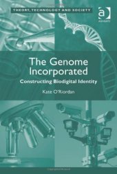 book The Genome Incorporated: Constructing Biodigital Identity