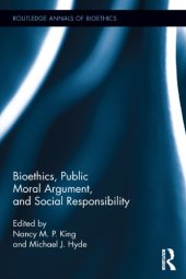 book Bioethics, Public Moral Argument, and Social Responsibility