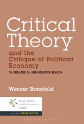 book Critical Theory and the Critique of Political Economy: On Subversion and Negative Reason