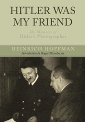 book Hitler Was My Friend - The Memoirs of Hitler's Photographer