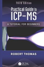 book Practical Guide to ICP-MS: A Tutorial for Beginners, Third Edition