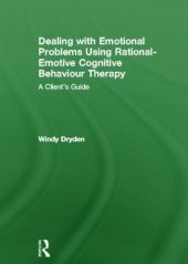 book Dealing with Emotional Problems Using Rational-Emotive Cognitive Behaviour Therapy: A Client's Guide