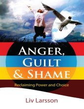 book Anger, Guilt and Shame_ Reclaiming Power and Choice