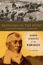 book Blossoms In The Wind - Human Legacies Of The Kamikaze