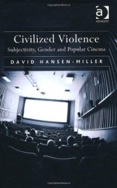 book Civilized Violence: Subjectivity, Gender and Popular Cinema