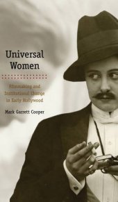 book Universal Women: Filmmaking and Institutional Change in Early Hollywood