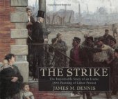 book Robert Koehler's The Strike: The Improbable Story of an Iconic 1886 Painting of Labor Protest