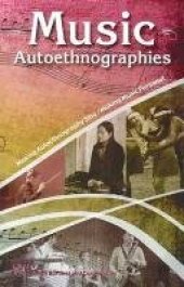 book Music Autoethnographies: Making Autoethnography Sing/Making Music Personal