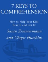 book 7 keys to comprehension_ how to help your kids read it and get it!