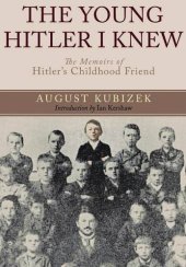 book The Young Hitler I Knew - The Memoirs of Hitler's Childhood Friend (Original Uncensored Edition)