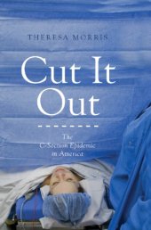 book Cut It Out: The C-Section Epidemic in America