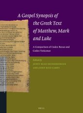 book A Gospel Synopsis of the Greek Text of Matthew, Mark and Luke: A Comparison of Codex Bezae and Codex Vaticanus