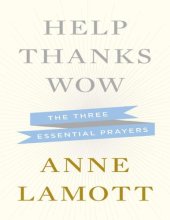 book Help, Thanks, Wow_ The Three Essential Prayers