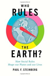 book Who Rules the Earth?: How Social Rules Shape Our Planet and Our Lives