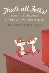 book That's All Folks?: Ecocritical Readings of American Animated Features