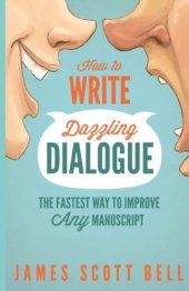 book How to Write Dazzling Dialogue: The Fastest Way to Improve Any Manuscript