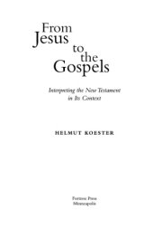 book From Jesus to the Gospels: Interpreting the New Testament in Its Context