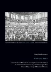 book Music and Space: A systematic and historical investigation into the impact of architectural acoustics on performance practice followed by a study of ... Et Les Arts/Nature, Science and the Arts)