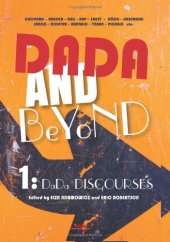 book Dada and Beyond: Volume 1: Dada Discourses