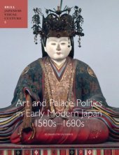 book Art and Palace Politics in Early Modern Japan, 1580s-1680s