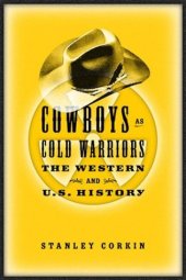 book Cowboys As Cold Warriors: The Western and U.S. History