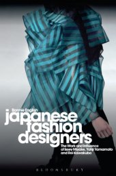 book Japanese Fashion Designers: The Work and Influence of Issey Miyake, Yohji Yamamoto and Rei Kawakubo