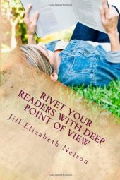 book Rivet Your Readers with Deep Point of View