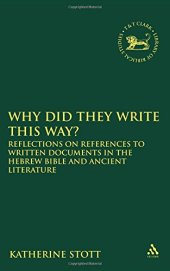 book Why Did They Write This Way?: Reflections on References to Written Documents in the Hebrew Bible and Ancient Literature