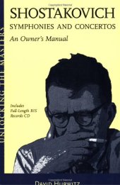 book Shostakovich Symphonies and Concertos - An Owner's Manual: Unlocking the Masters Series