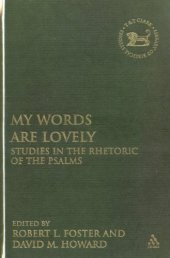 book "My Words Are Lovely": Studies in the Rhetoric of the Psalms