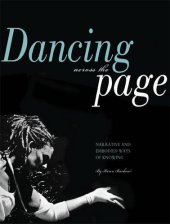 book Dancing across the Page: Narrative and Embodied Ways of Knowing