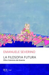 book La filosofia futura. Oltre il dominio del divenire