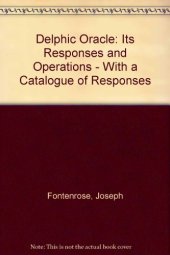 book The Delphic Oracle. It's Responses and Operations, with a Catalogue of Responses