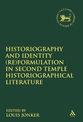 book Historiography and Identity (Re)formulation in Second Temple Historiographical Literature