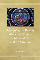 book Reassessing the Roles of Women As Makers of Medieval Art and Architecture (2 vol. set)