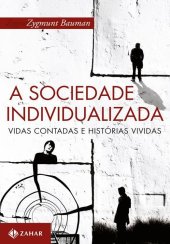 book A sociedade individualizada - vidas contadas e histórias vividas